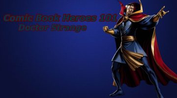 Comic Book Heroes 101: Doctor Strange