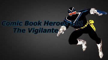 Comic Book Heroes 101: Vigilante